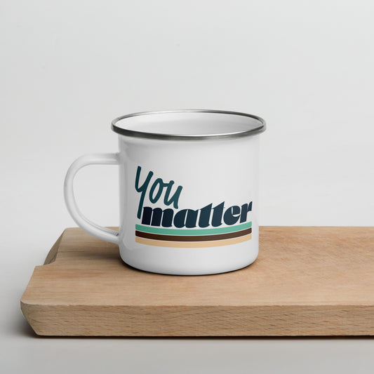 "You Matter" Enamel Mug