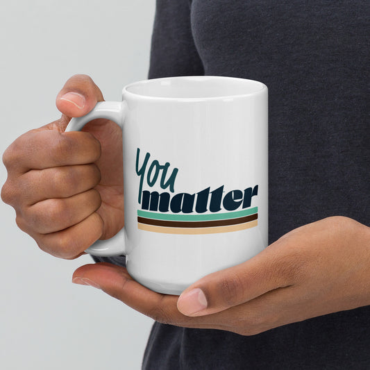 “You Matter” 15oz white glossy mug