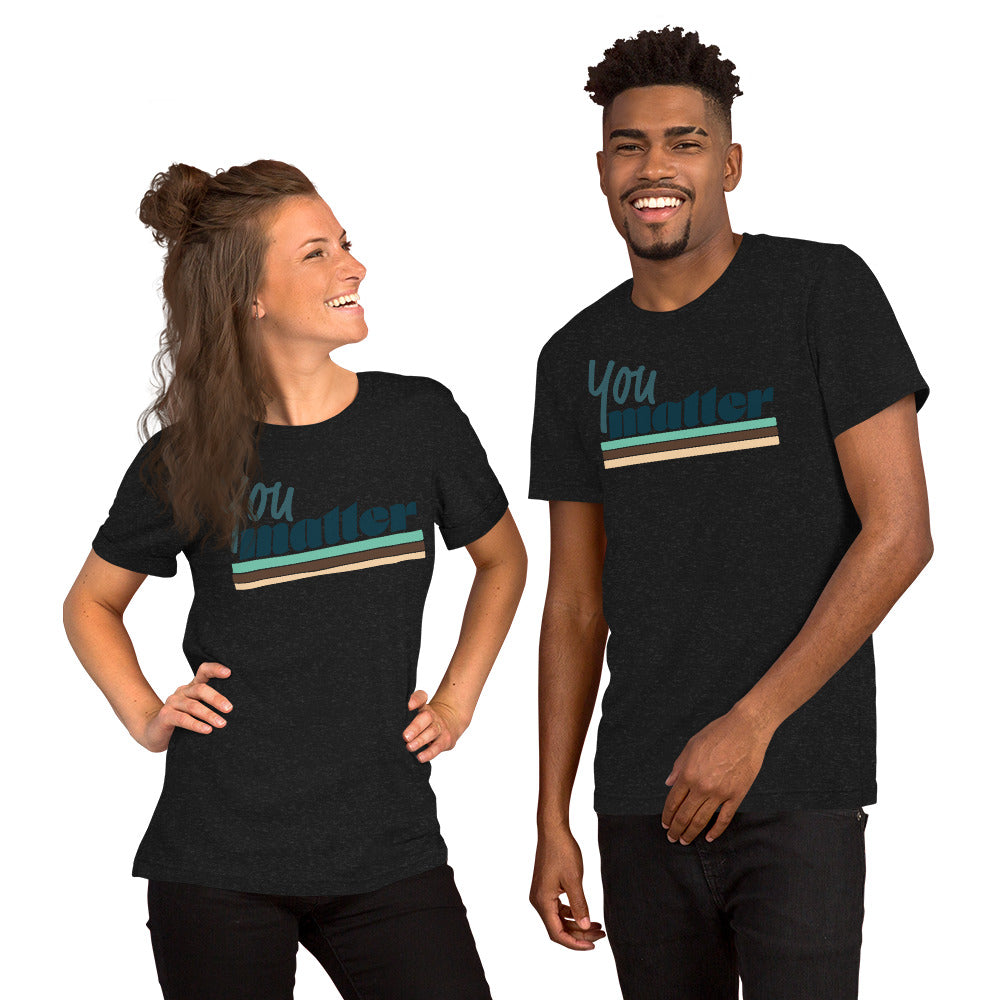 "You Matter" Bella + Canvas t-shirt