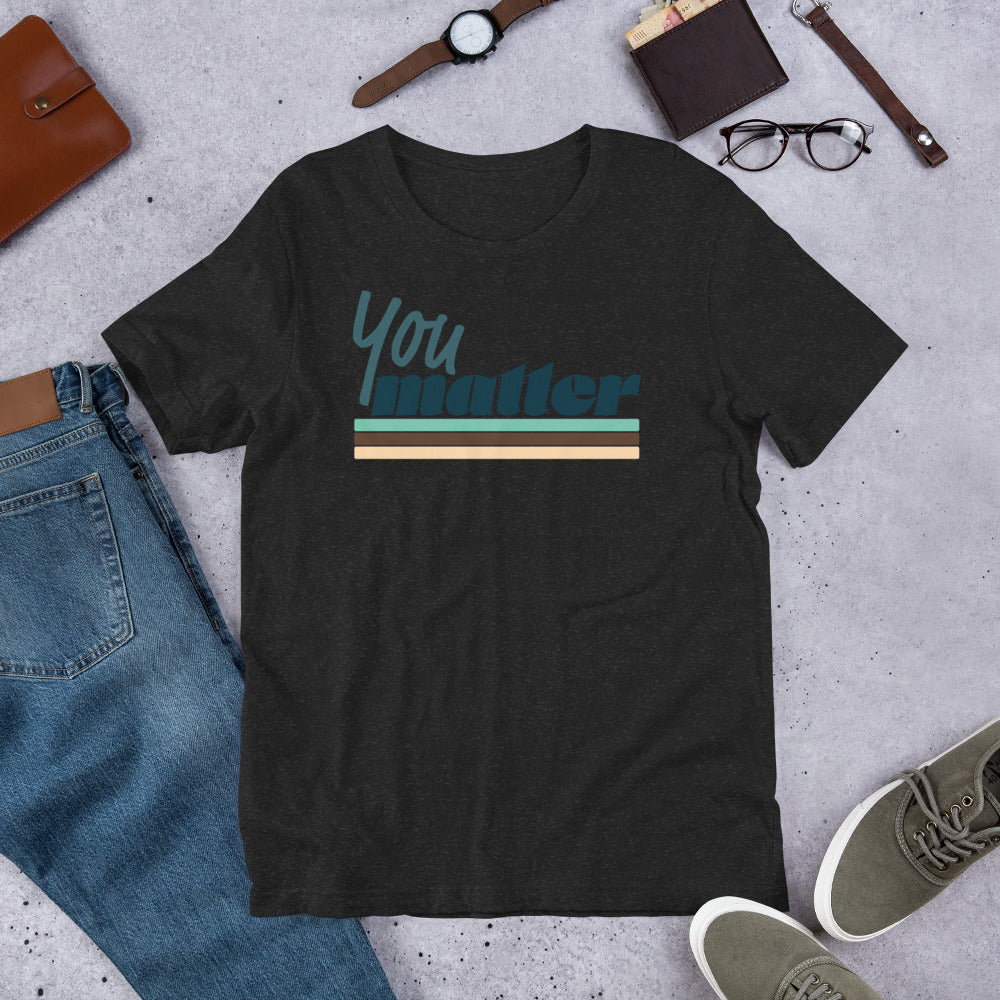 "You Matter" Bella + Canvas t-shirt